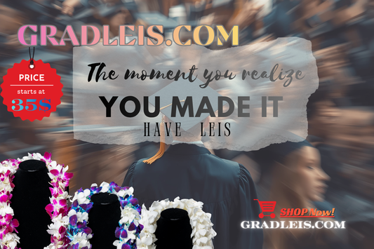 The Moment You Realize You Made It—And Why a Lei Makes It Last Forever
