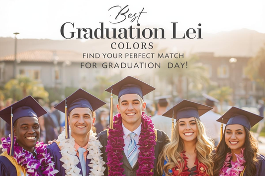 Best Graduation Lei Colors for Girls & Guys in Southern California